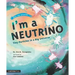 I'm a Neutrino: Tiny Particles in a Big Universe