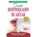 Desintoxicación de azúcar: venza la adicción a los antojos de azúcar (incluye dieta para aumentar la energía y recetas sin azúcar para perder pes