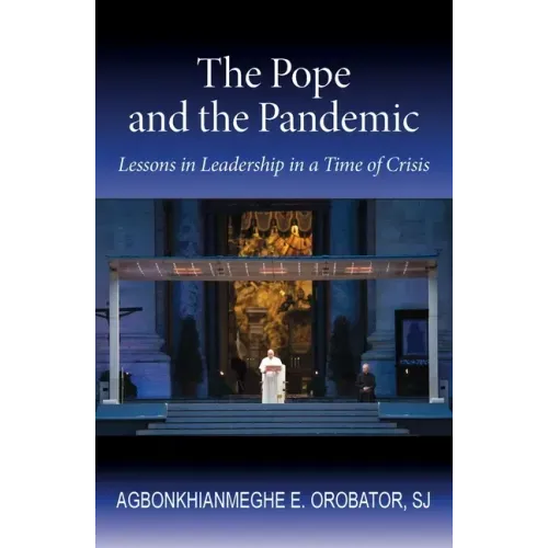 The Pope and the Pandemic: Lessons in Leadership in a Time of Crisis