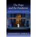 The Pope and the Pandemic: Lessons in Leadership in a Time of Crisis