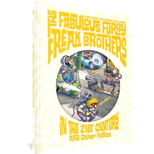The Fabulous Furry Freak Brothers in the 21st Century and Other Follies