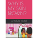 Why Is My Skin Brown?