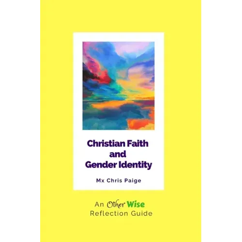Christian Faith and Gender Identity: An OtherWise Reflection Guide