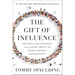 The Gift of Influence: Creating Life-Changing and Lasting Impact in Your Everyday Interactions
