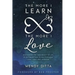 The More I Learn the More I Love: Discovering the True Beauty of Life by Reconnecting to Self Through Love, Light and Laughter