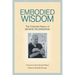 Embodied Wisdom: The Collected Papers of Moshe Feldenkrais