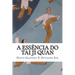 A Essencia do Taijiquan