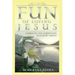 The Fun of Loving Jesus