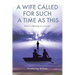 A Wife Called for Such a Time as This: Was It a Blessing or a Curse?