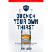 Quench Your Own Thirst: Business Lessons Learned Over a Beer or Two