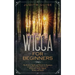 Wicca For Beginners: The Book of Spells and Rituals for Beginners to Learn Everything from A to Z. Witchcraft, Magic, Beliefs, History and Spells