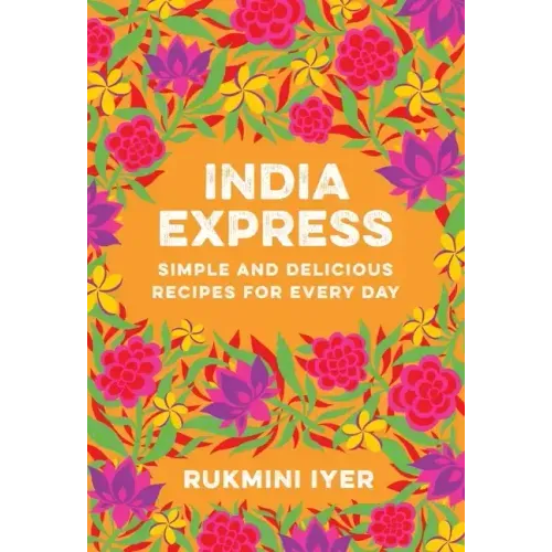 India Express: Simple and Delicious Recipes for Every Day