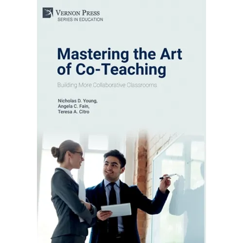 Mastering the Art of Co-Teaching: Building More Collaborative Classrooms