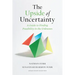 The Upside of Uncertainty: A Guide to Finding Possibility in the Unknown