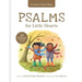 Psalms for Little Hearts: 25 Psalms for Joy, Hope and Praise