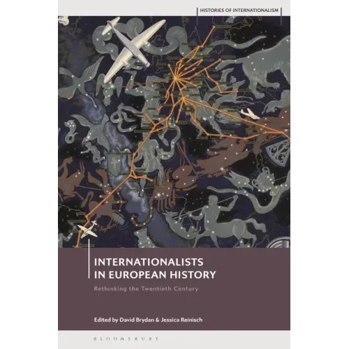 Internationalists in European History: Rethinking the Twentieth Century