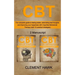 CBT: The complete guide to feeling better, eliminating bad thoughts and improving your happiness with Cognitive Behavioral