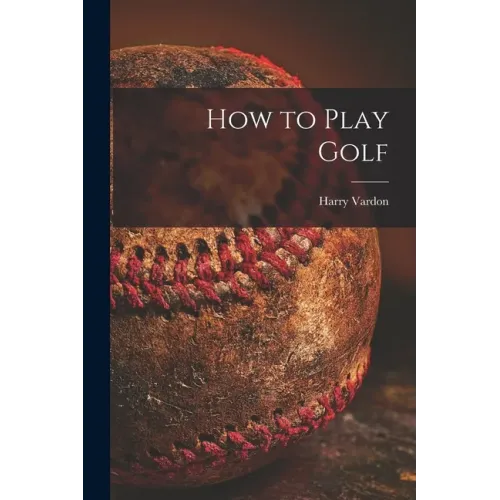 How to Play Golf [microform]