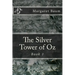 The Silver Tower of Oz
