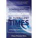 Consequential Communication in Turbulent Times: A Practical Guide to Leadership