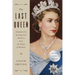 The Last Queen: Elizabeth II's Seventy Year Battle to Save the House of Windsor: The Platinum Jubilee Edition