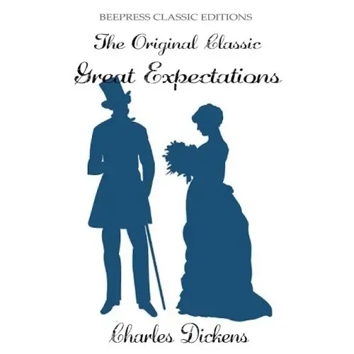 Great Expectations - The Original Classic by Charles Dickens