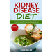 Kidney Disease Diet: The Doctor's Diagnosis! Stopping Renal Disturbs Thanks To Low Sodium & Potassium Healthy Recipes [AVOID DIALYSIS]