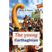The Young Carthaginian A story Of The Times Of Hannibal