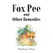 Fox Pee and Other Remedies