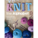 Knit the Alphabet: Quick and Easy Alphabet Knitting Patterns