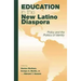 Education in the New Latino Diaspora: Policy and the Politics of Identity