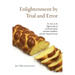 Enlightenment by Trial and Error: Ten Years on the Slippery Slopes of Jewish Spirituality, Postmodern Buddhism, and Other Mystical Heresies