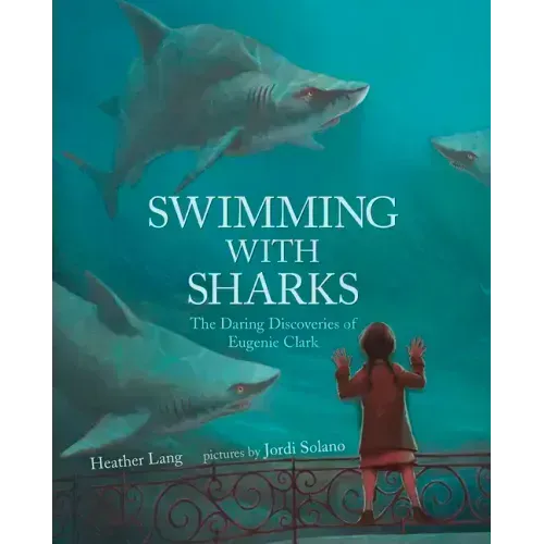 Swimming with Sharks: The Daring Discoveries of Eugenie Clark