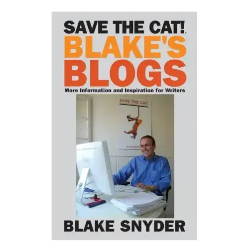 Save the Cat! Blake's Blogs: More Information and Inspiration for Writers