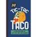 3-D Tic-Tac Taco A Collection Of 3-D Tic Tac Toe Games: A Funny Taco Travel Game Book For Those Who Love An Ambitious Game Of Tic Tac Toe 2-4 Players
