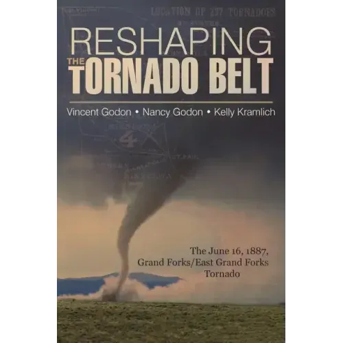 Reshaping the Tornado Belt: The June 16, 1887, Grand Forks/East Grand Forks Tornado