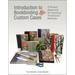 Introduction to Bookbinding & Custom Cases: A Project Approach for Learning Traditional Methods