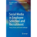 Social Media in Employee Selection and Recruitment: Theory, Practice, and Current Challenges