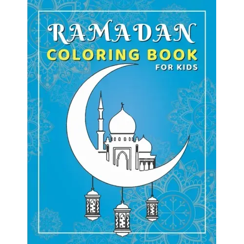 Ramadan Coloring Book for Kids: Activity book perfect for gift, easy fun and educational islamic book for young children, preschool and toddlers - cel