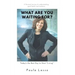 What Are You Waiting For? Today's the Best Day to Start "Living": A Personal Journey to Understanding, Good Health and Resilience