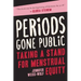 Periods Gone Public: Taking a Stand for Menstrual Equity