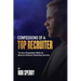 Confessions Of A Top Recruiter
