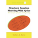 Structural Equation Modeling with Mplus: Basic Concepts, Applications, and Programming