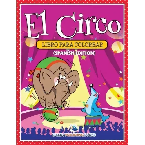 El Circo Libro Para Colorear (Spanish Edition)