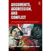 Arguments, Aggression, and Conflict: New Directions in Theory and Research