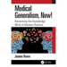 Medical Generalism, Now!: Reclaiming the Knowledge Work of Modern Practice