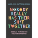 Nobody Really Has Their Sh*t Together: Doodles to Make You Feel Kind of Better