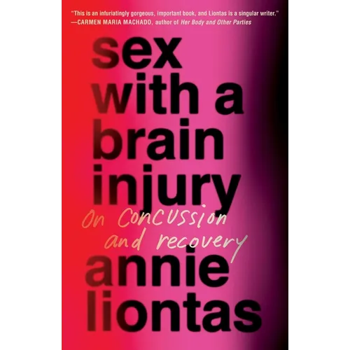 Sex with a Brain Injury: On Concussion and Recovery