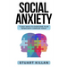 Social Anxiety: 7 Easy Ways to Overcome Your Inferiority Complex TODAY