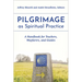 Pilgrimage as Spiritual Practice: A Handbook for Teachers, Wayfarers, and Guides